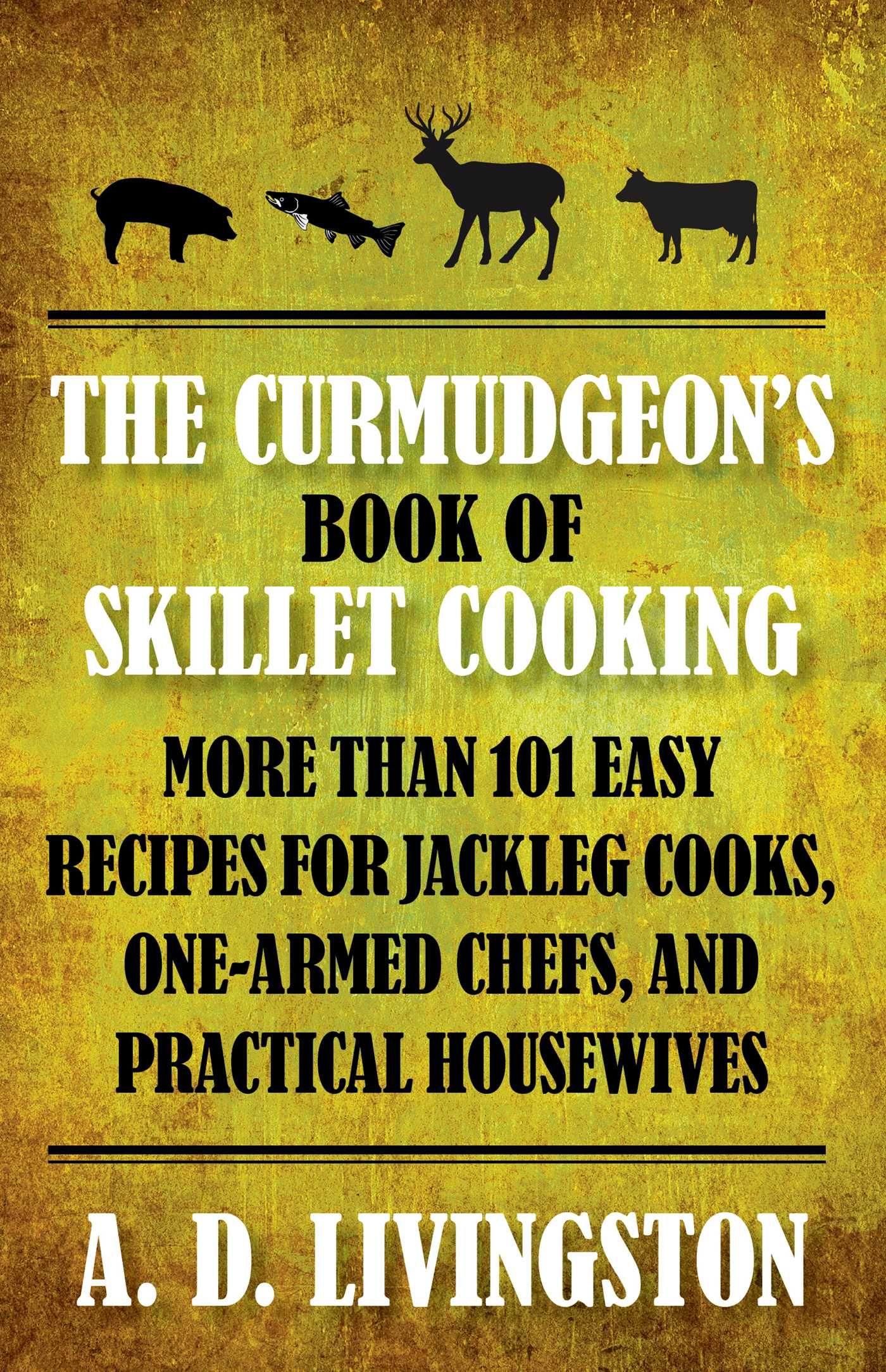Vorderes Coverbild Curmudgeon's Book of Skillet Cooking