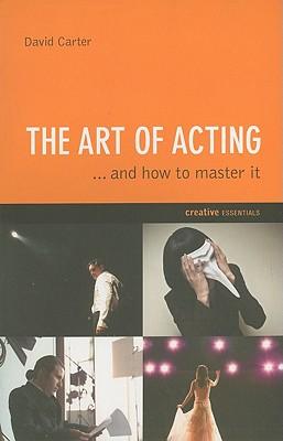 Vorderes Coverbild The Art of Acting: . . . and How to Master It