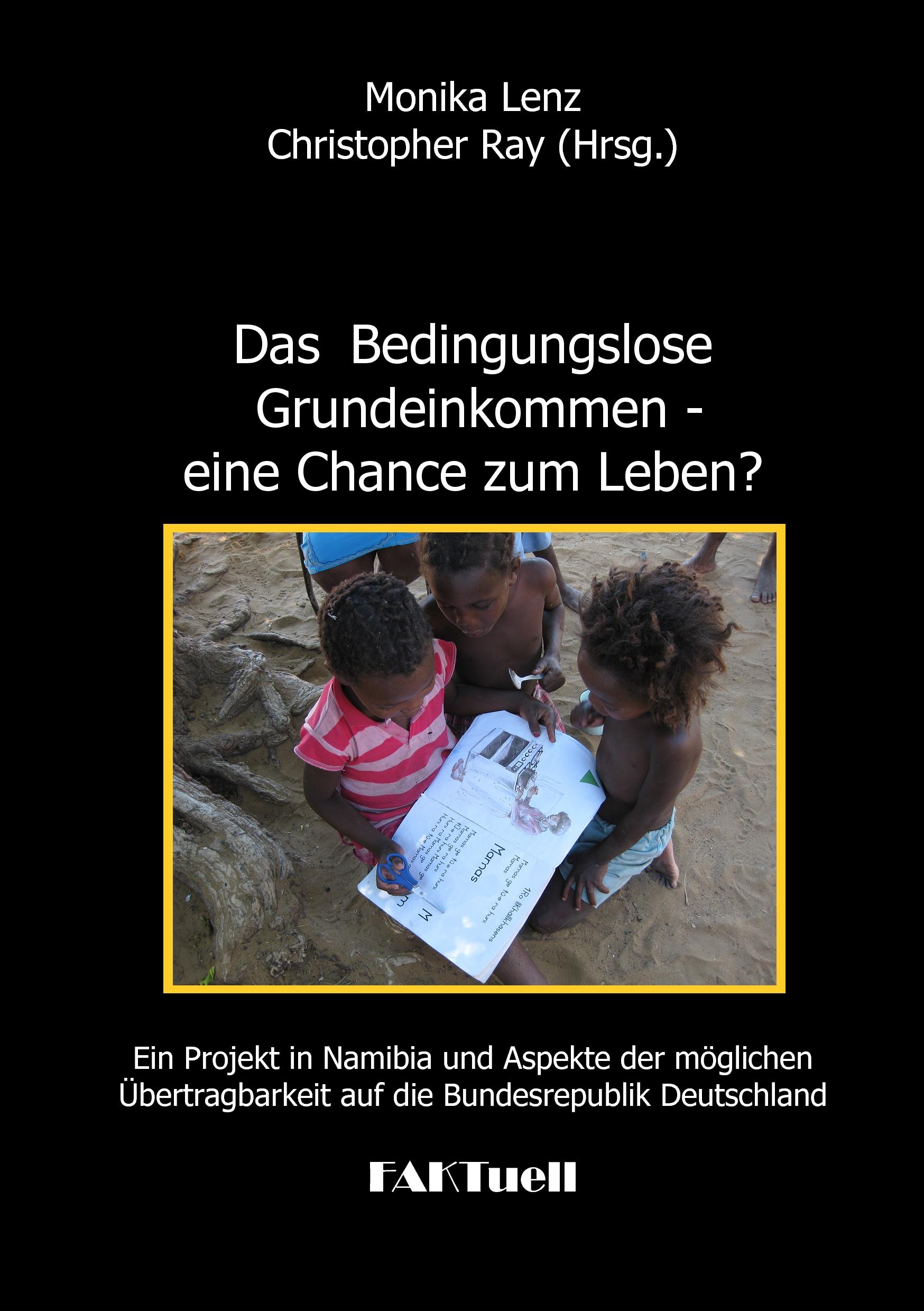 Vorderes Coverbild Das Bedingungslose Grundeinkommen - eine Chance zum Leben? Ein Projekt in Namibia und Aspekte der möglichen Übertragbarkeit auf die Bundesrepublik Deutschland