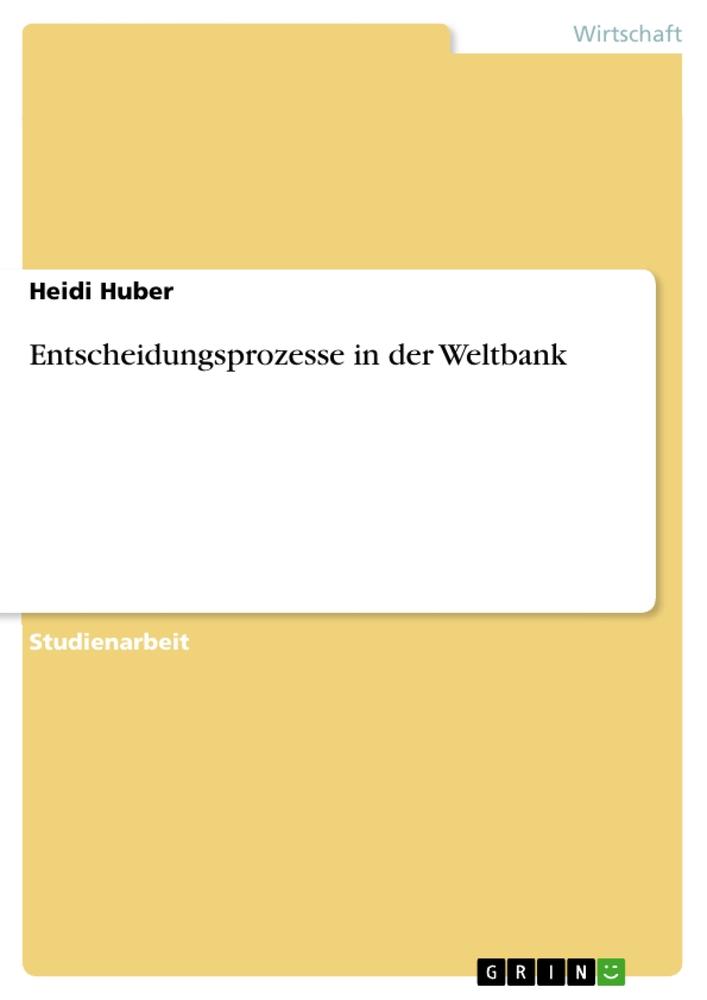 Vorderes Coverbild Entscheidungsprozesse in der Weltbank