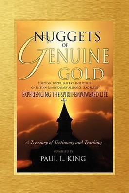Vorderes Coverbild Nuggets of Genuine Gold: Experiencing the Spirit-Empowered Life -- A Treasury of Testimony and Teaching