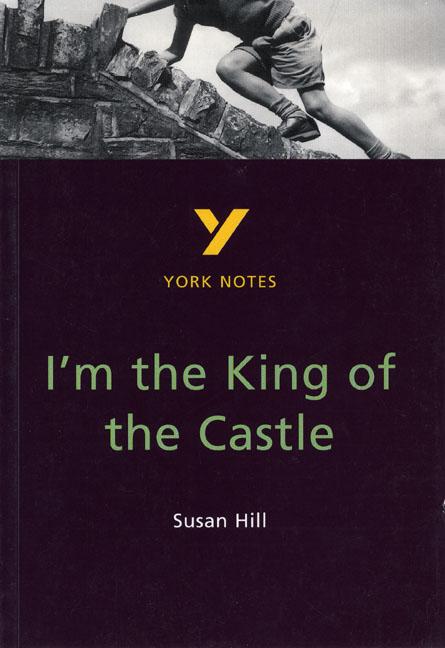 Vorderes Coverbild I'm the King of the Castle: York Notes GCSE - for 2026, 2027 exams