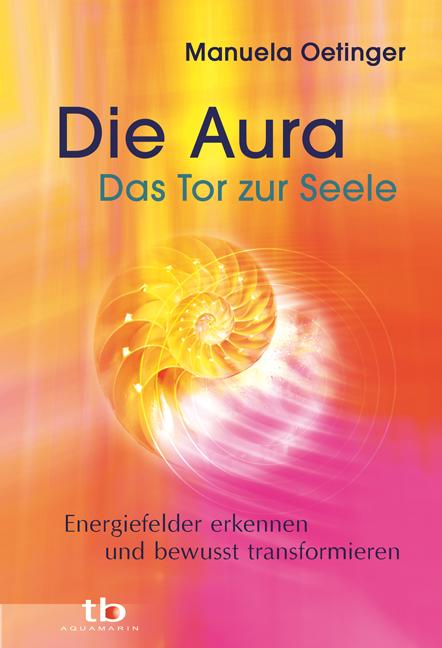 Vorderes Coverbild Die Aura - Das Tor zur Seele