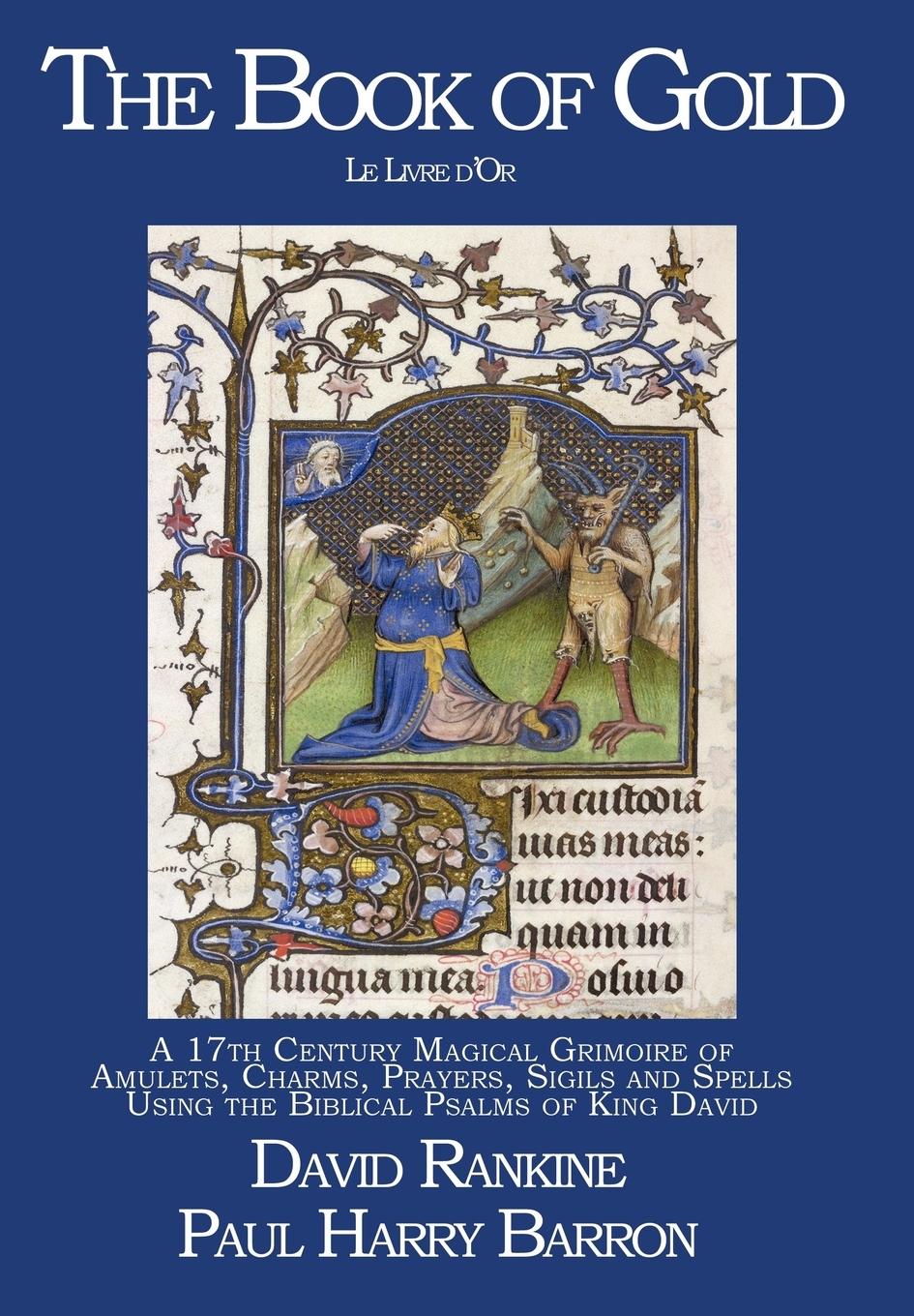 Vorderes Coverbild The Book of Gold: A 17th Century Magical Grimoire of Amulets, Charms, Prayers, Sigils and Spells Using the Biblical Psalms of King David