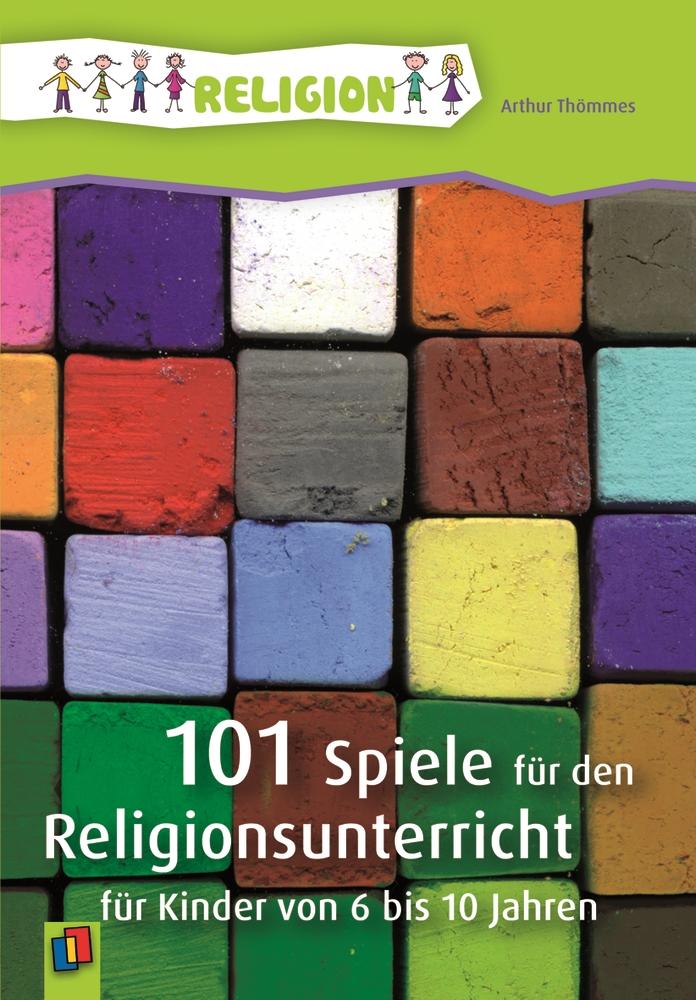 Vorderes Coverbild 101 Spiele für den Religionsunterricht für Kinder von 6 bis 10 Jahren