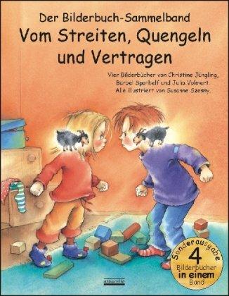 Vorderes Coverbild Vom Streiten, Quengeln und Vertragen Bilderbuch-Sammelband