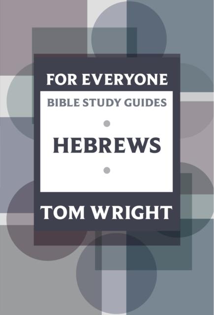 Vorderes Coverbild For Everyone Bible Study Guide: Hebrews