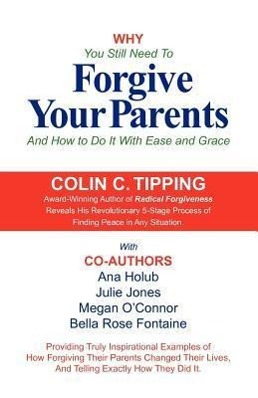 Vorderes Coverbild Why You Still Need to Forgive Your Parents and How To Do It With Ease and Grace