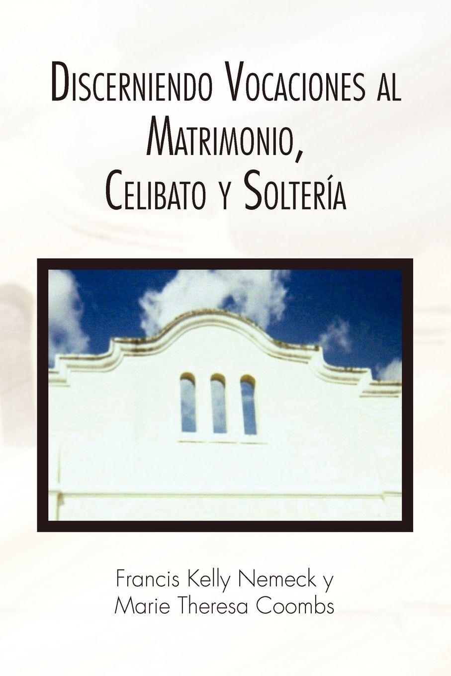Vorderes Coverbild Discerniendo Vocaciones al Matrimonio, Celibato y Soltería