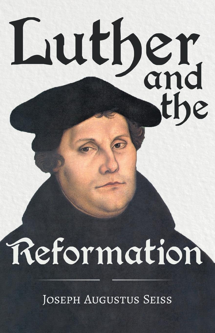Vorderes Coverbild Luther and the Reformation - The Life-Springs of our Liberties