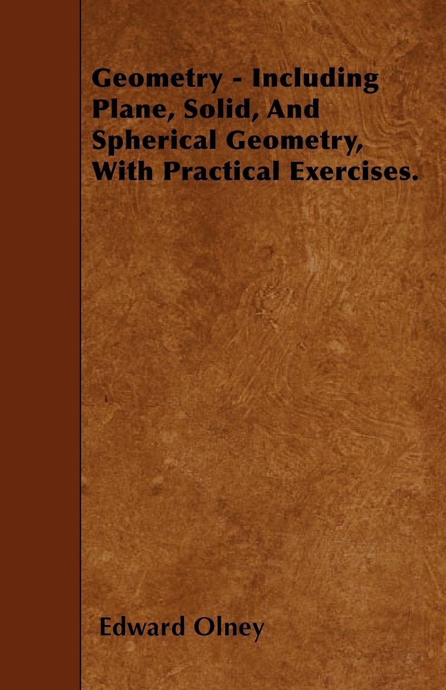 Vorderes Coverbild Geometry - Including Plane, Solid, And Spherical Geometry, With Practical Exercises.