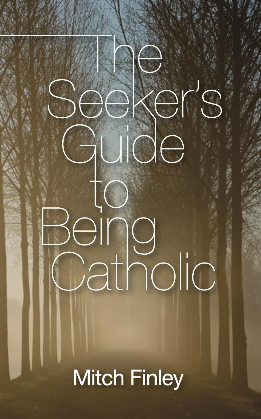 Vorderes Coverbild The Seeker's Guide to Being Catholic