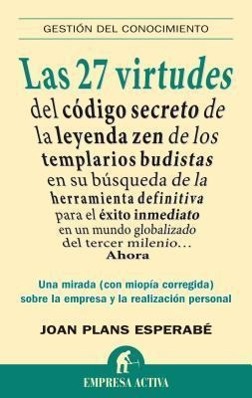 Vorderes Coverbild Las 27 Virtudes: del Codigo Secreto de la Leyenda Zen de los Templarios Budistas en su Busqueda de la Herramienta Definitiva Para el Ex