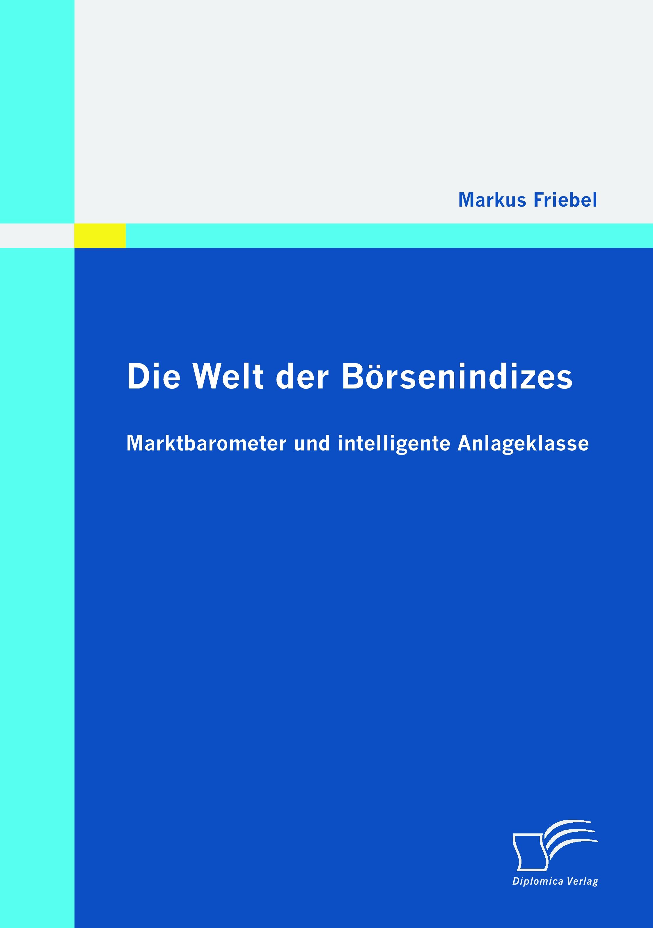 Vorderes Coverbild Die Welt der Börsenindizes: Marktbarometer und intelligente Anlageklasse