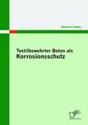 Vorderes Coverbild Textilbewehrter Beton als Korrosionsschutz