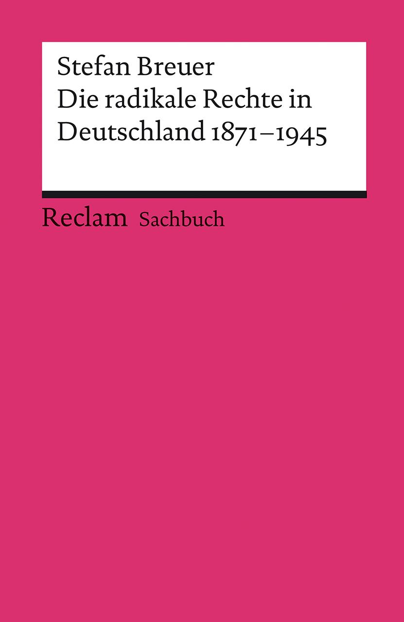 Vorderes Coverbild Die radikale Rechte in Deutschland 1871-1945