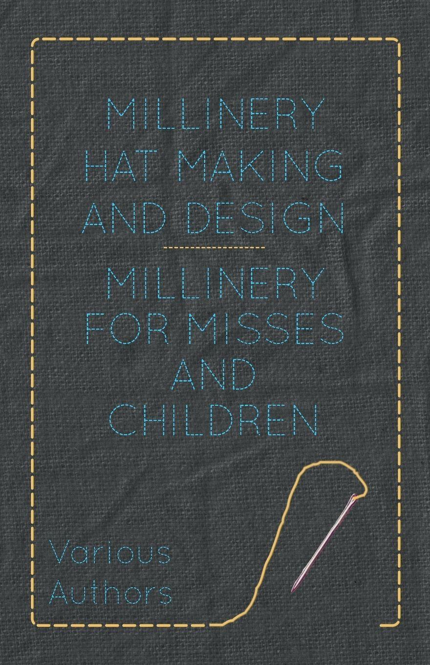 Vorderes Coverbild Millinery Hat Making and Design - Millinery for Misses and Children