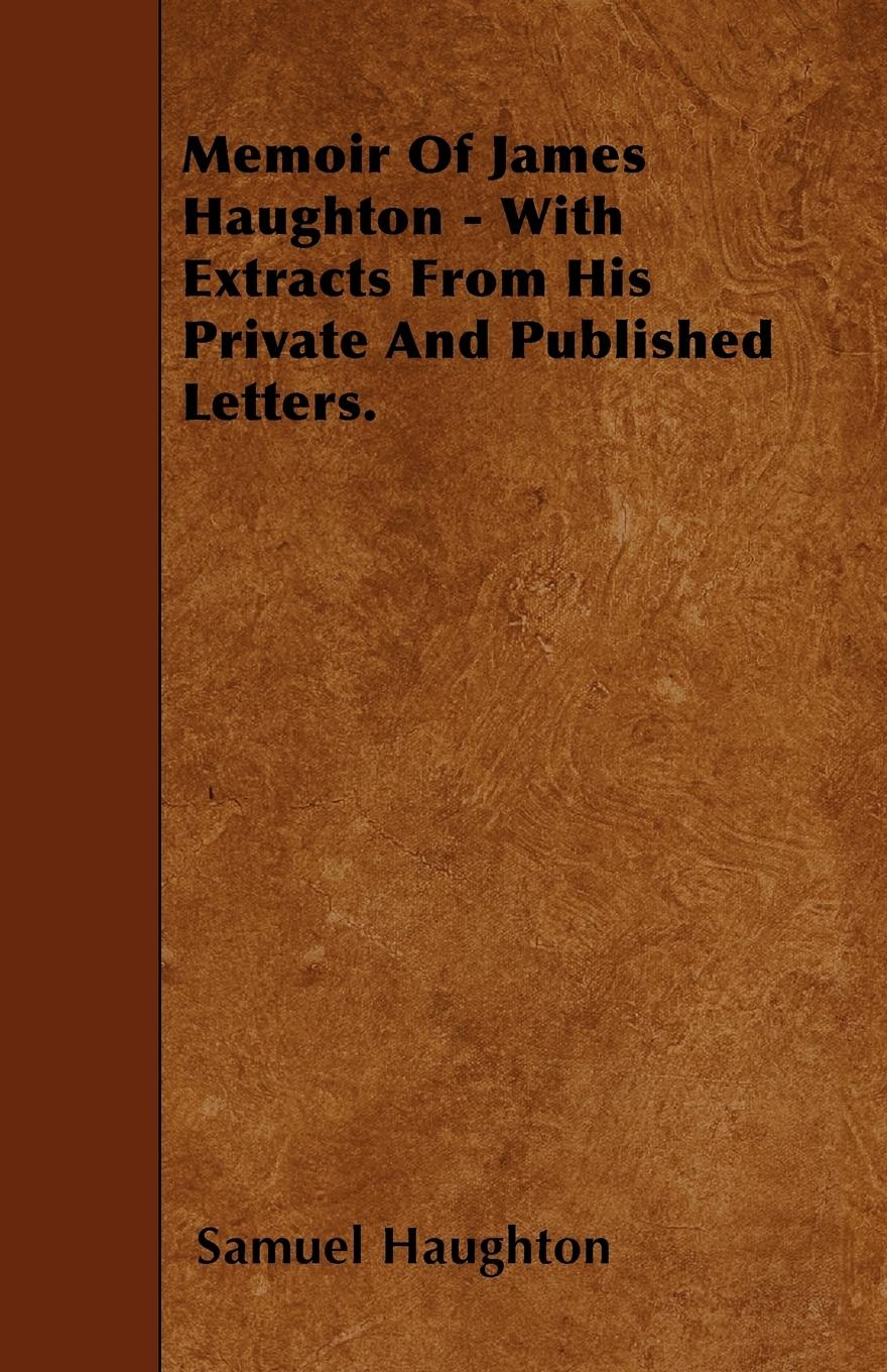 Vorderes Coverbild Memoir Of James Haughton - With Extracts From His Private And Published Letters.