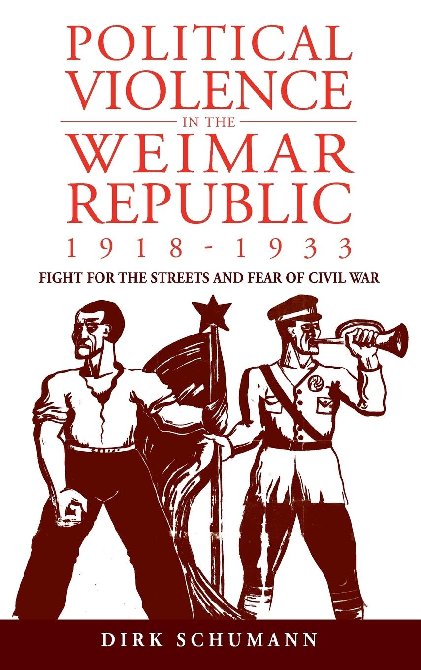 Vorderes Coverbild Political Violence in the Weimar Republic, 1918-1933