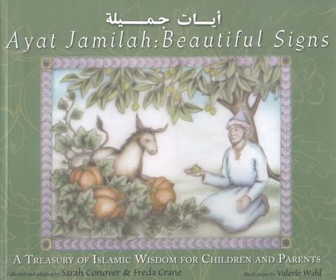 Vorderes Coverbild Ayat Jamilah: Beautiful Signs: A Treasury of Islamic Wisdom for Children and Parents