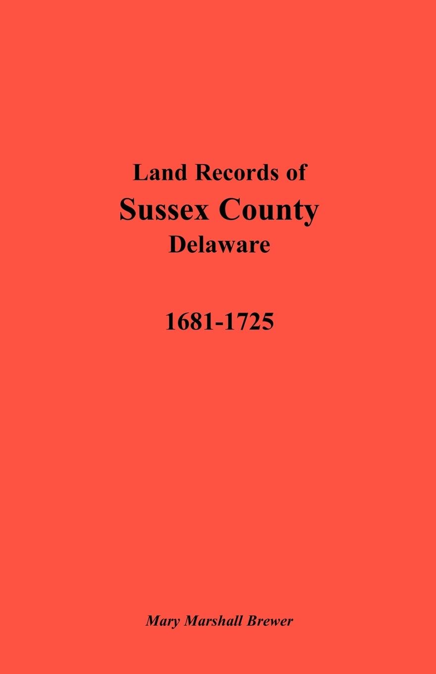 Vorderes Coverbild Land Records of Sussex County, Delaware, 1681-1725