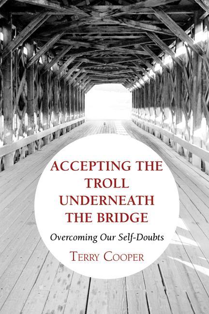 Vorderes Coverbild Accepting the Troll Underneath the Bridge: Overcoming Our Self-Doubts