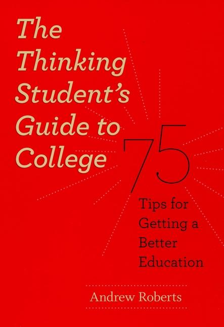 Vorderes Coverbild The Thinking Student's Guide to College
