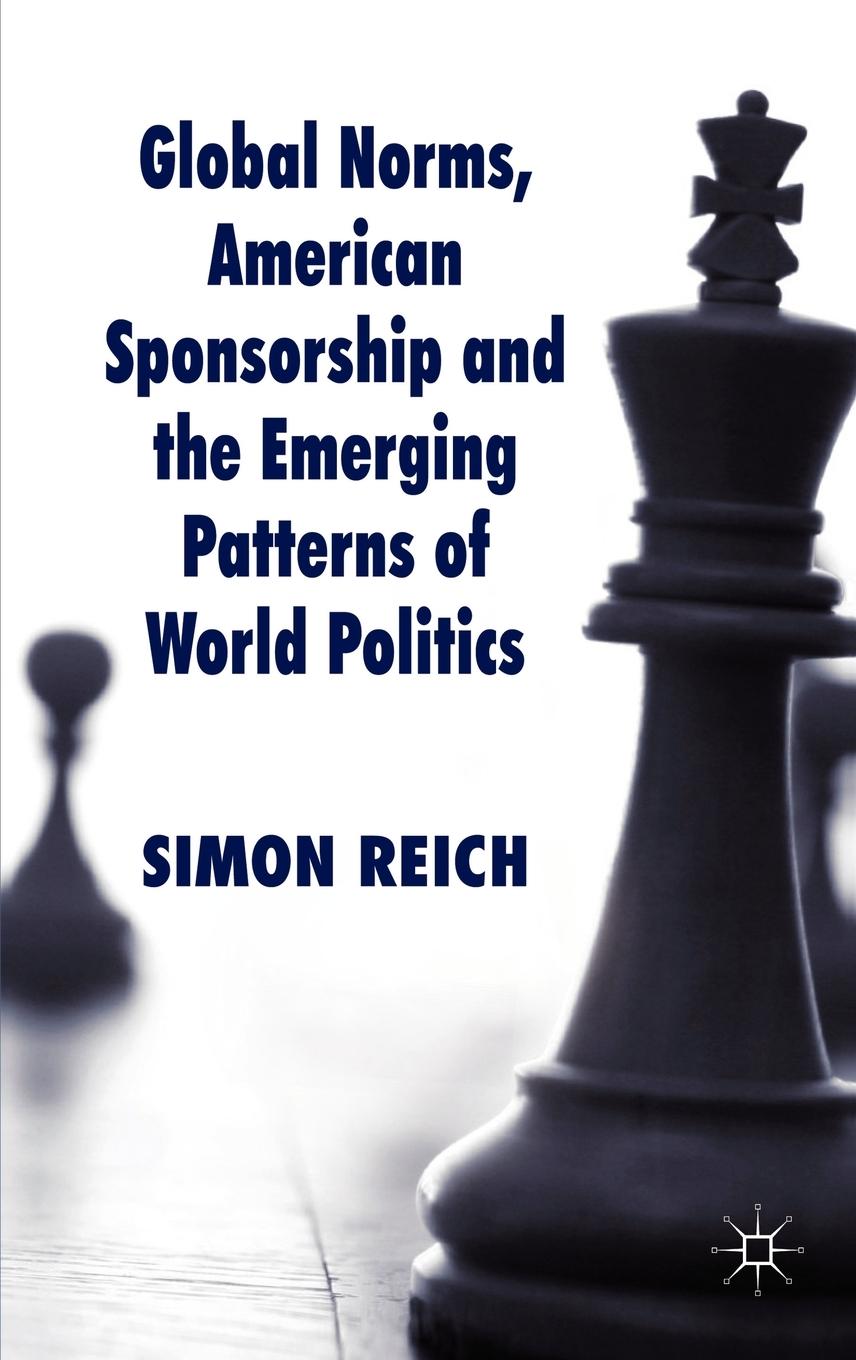 Vorderes Coverbild Global Norms, American Sponsorship and the Emerging Patterns of World Politics