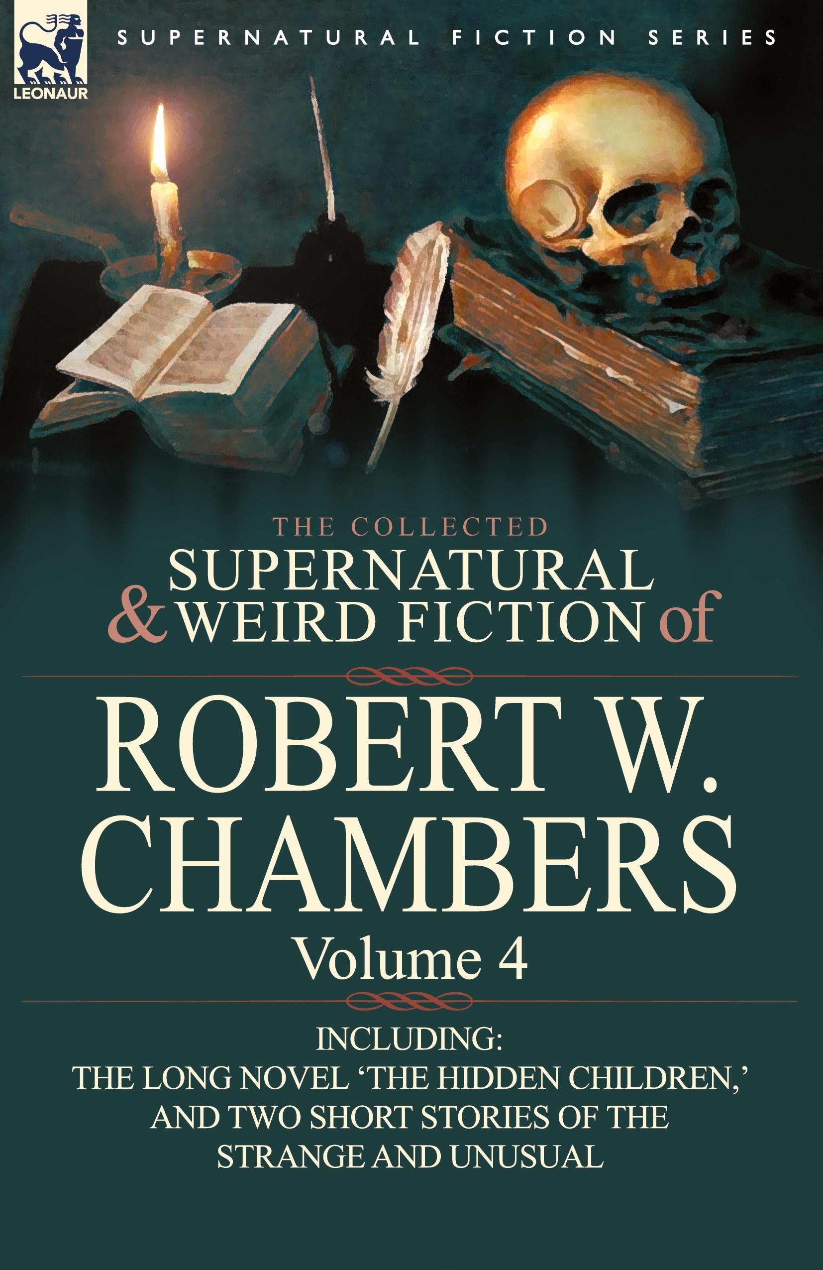 Vorderes Coverbild The Collected Supernatural and Weird Fiction of Robert W. Chambers
