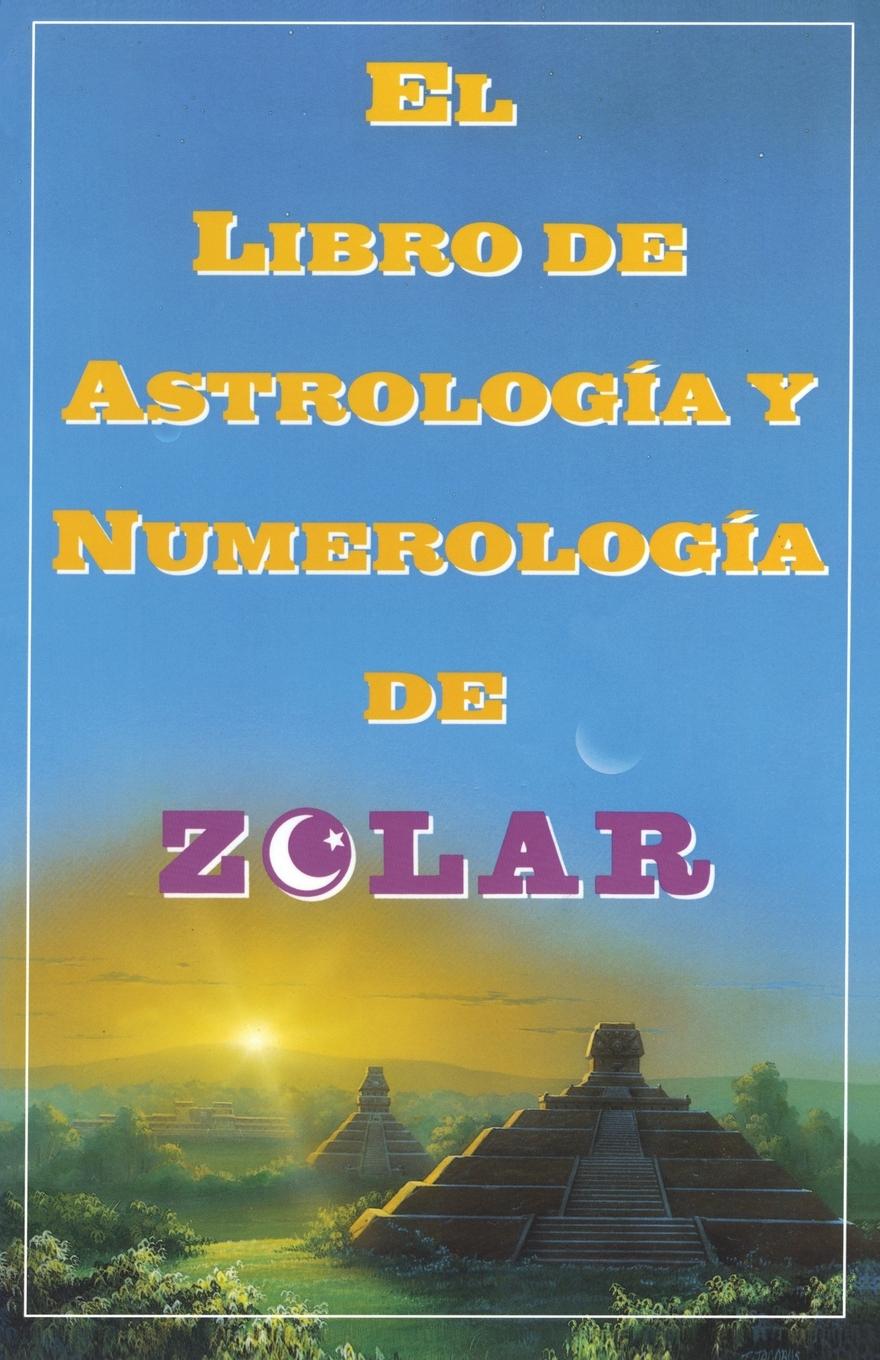 Vorderes Coverbild El  Libro de Astrologoa y Numerologoa de Zolar (Zolar's Book of Dreams, Numbers,