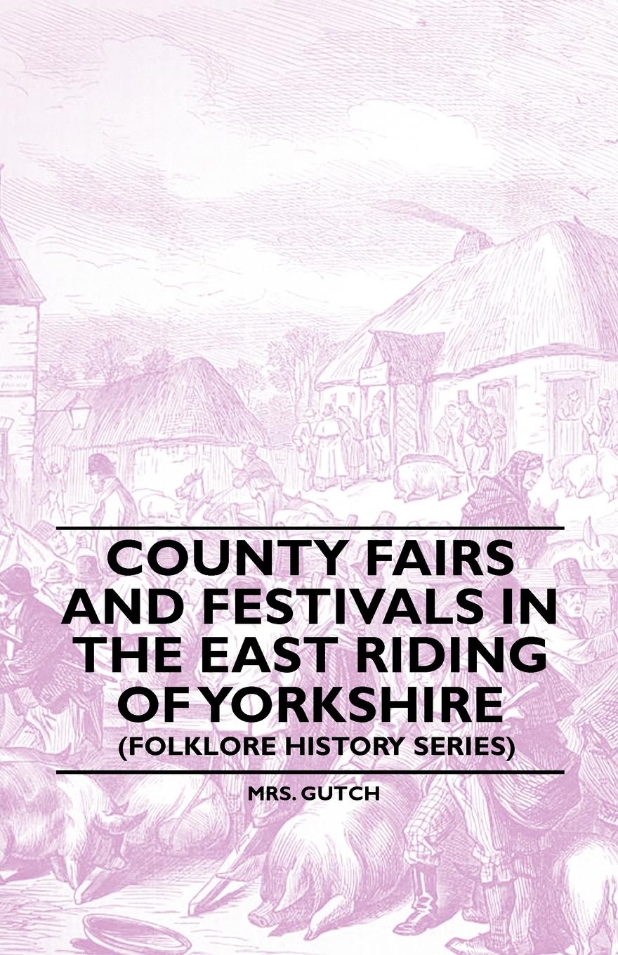 Vorderes Coverbild County Fairs and Festivals in the East Riding of Yorkshire (Folklore History Series)