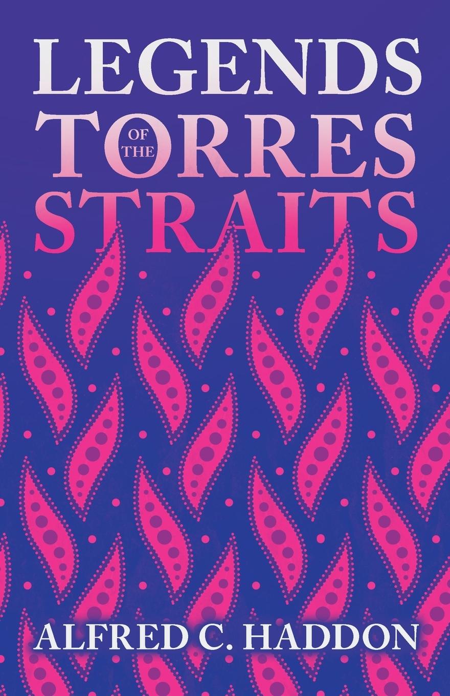 Vorderes Coverbild Legends of the Torres Straits (Folklore History Series)