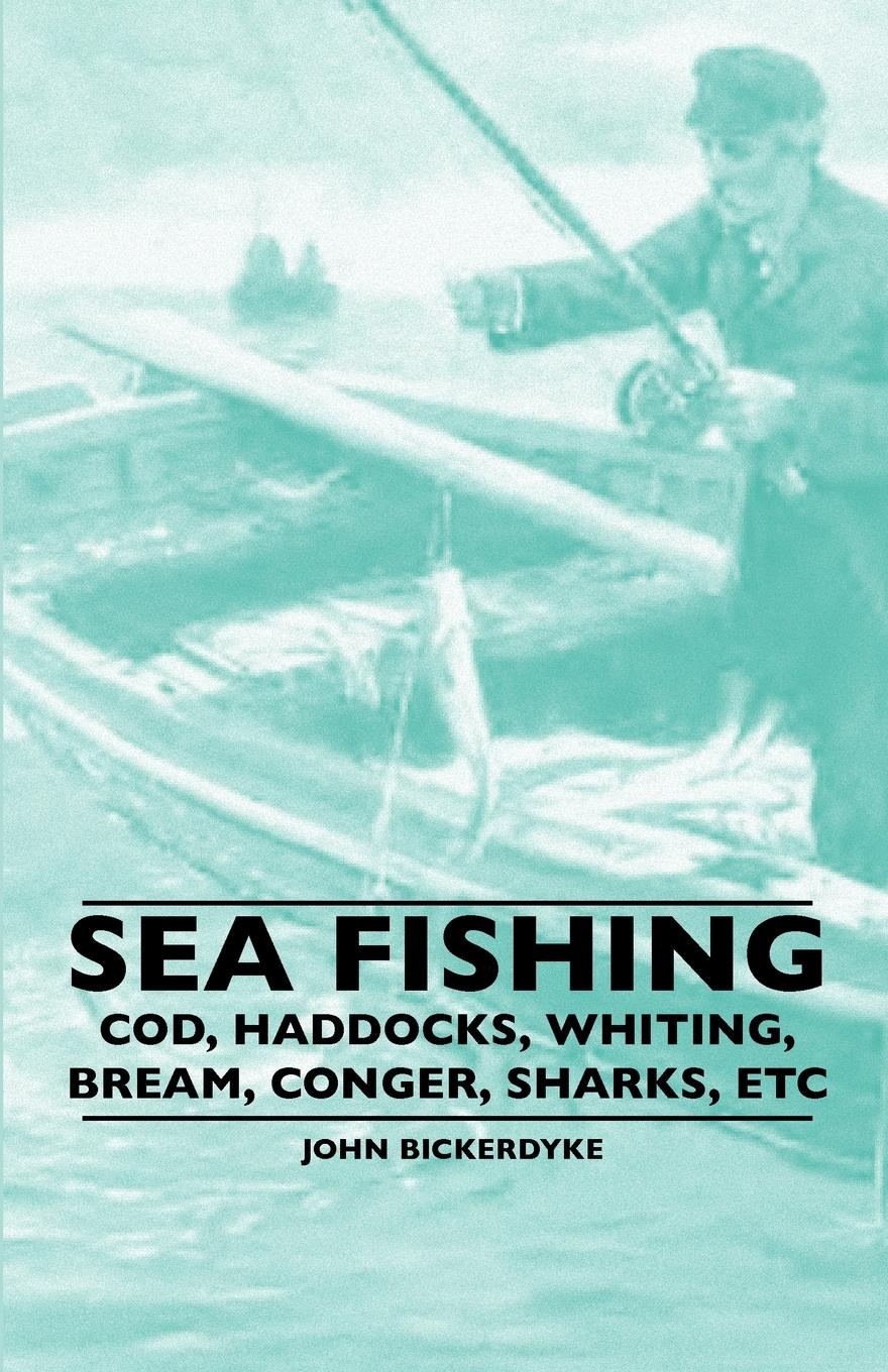 Vorderes Coverbild Sea Fishing - Cod, Haddocks, Whiting, Bream, Conger, Sharks, Etc