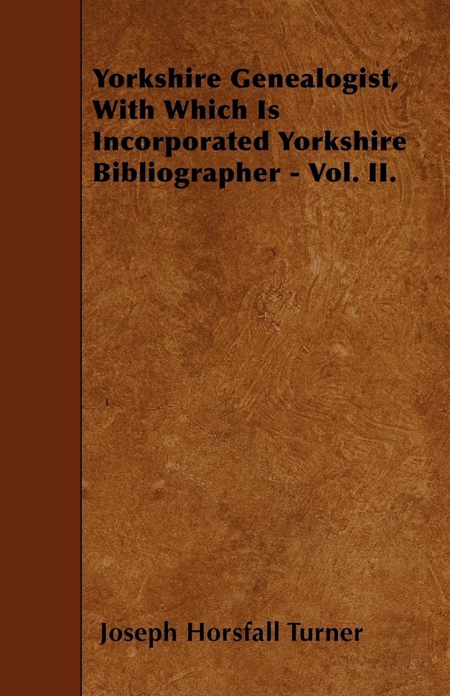 Vorderes Coverbild Yorkshire Genealogist, With Which Is Incorporated Yorkshire Bibliographer - Vol. II.