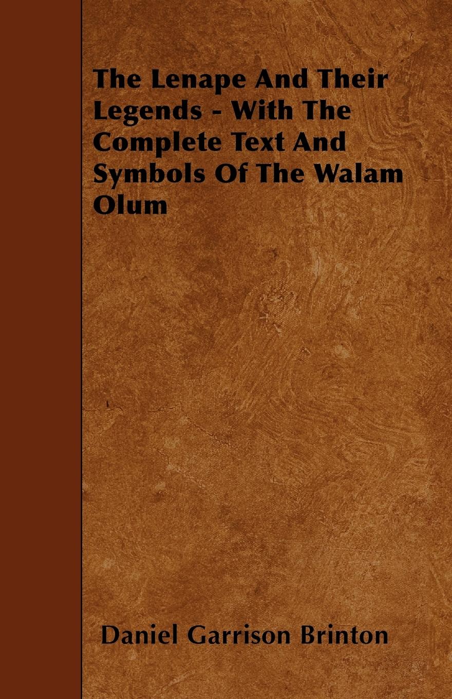 Vorderes Coverbild The Lenape and Their Legends - With the Complete Text and Symbols of the Walam Olum