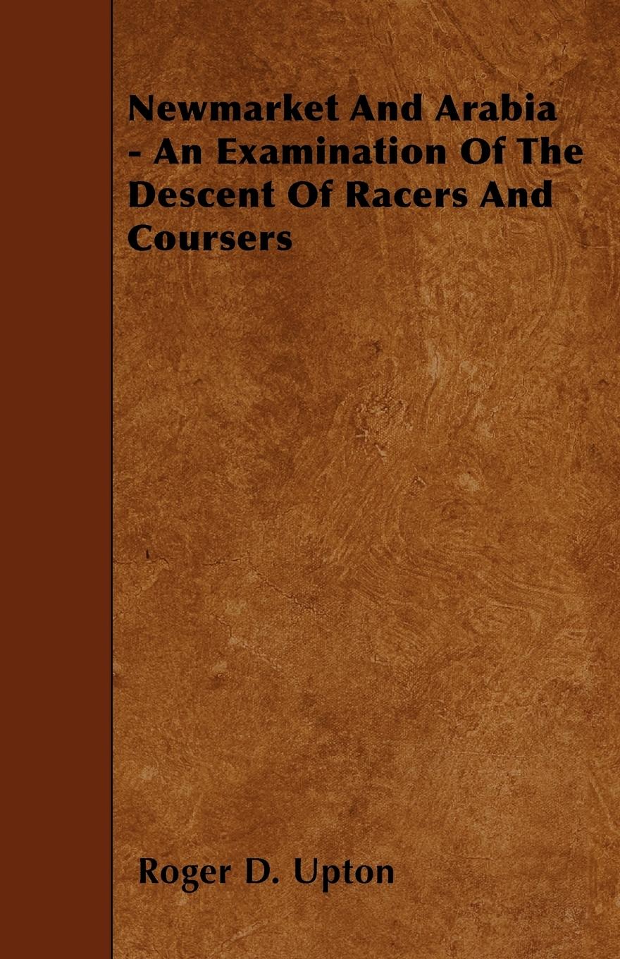 Vorderes Coverbild Newmarket And Arabia - An Examination Of The Descent Of Racers And Coursers