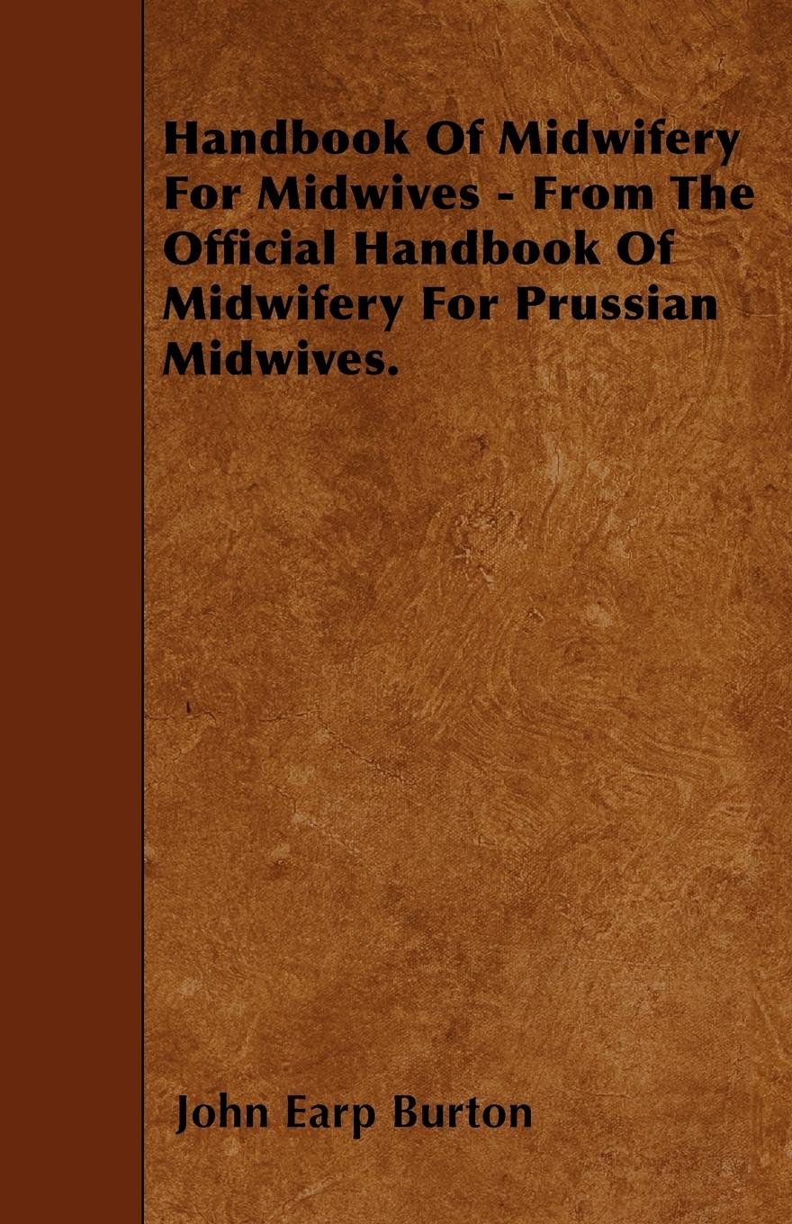 Vorderes Coverbild Handbook Of Midwifery For Midwives - From The Official Handbook Of Midwifery For Prussian Midwives.