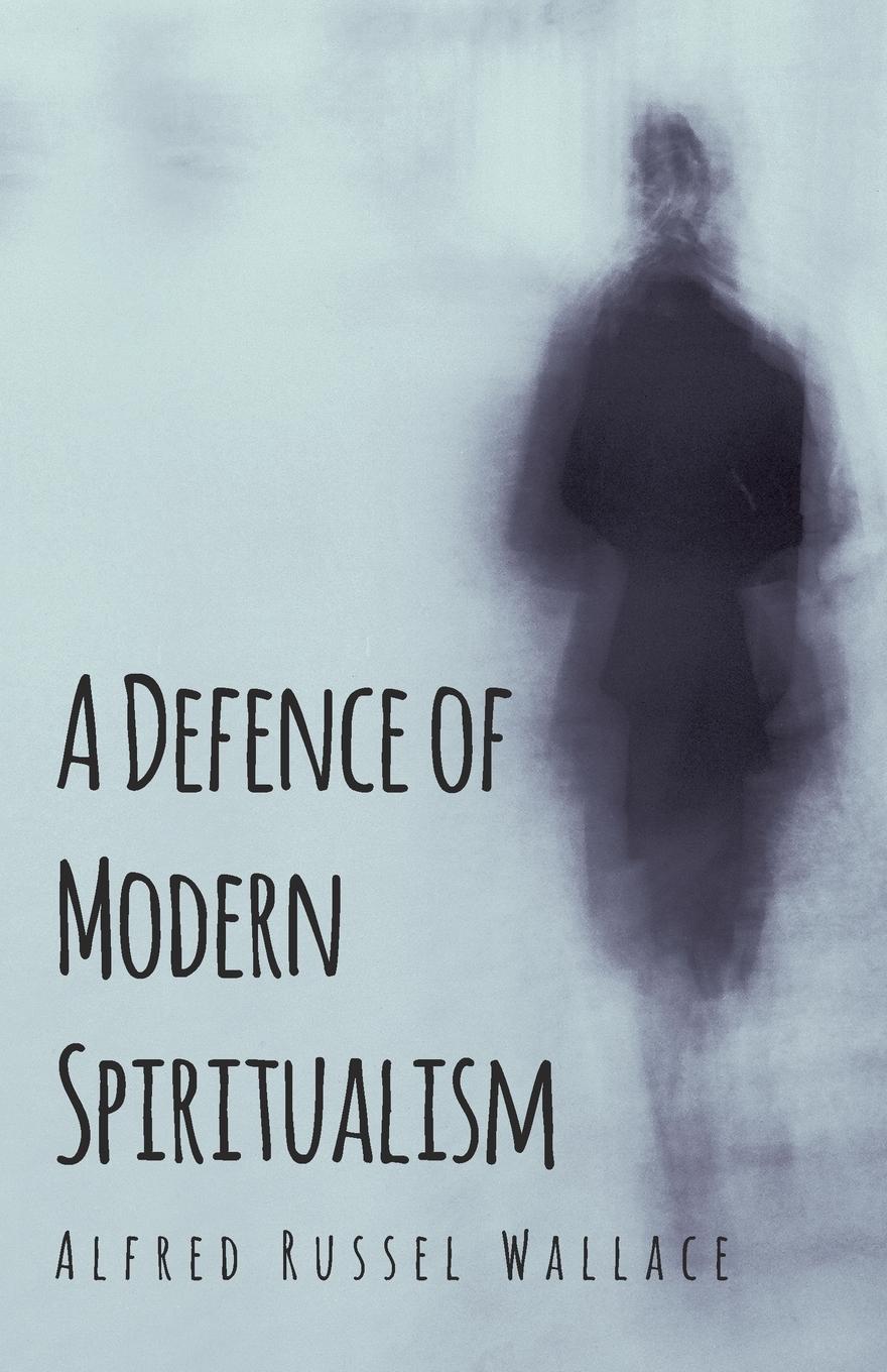 Vorderes Coverbild A Defence of Modern Spiritualism