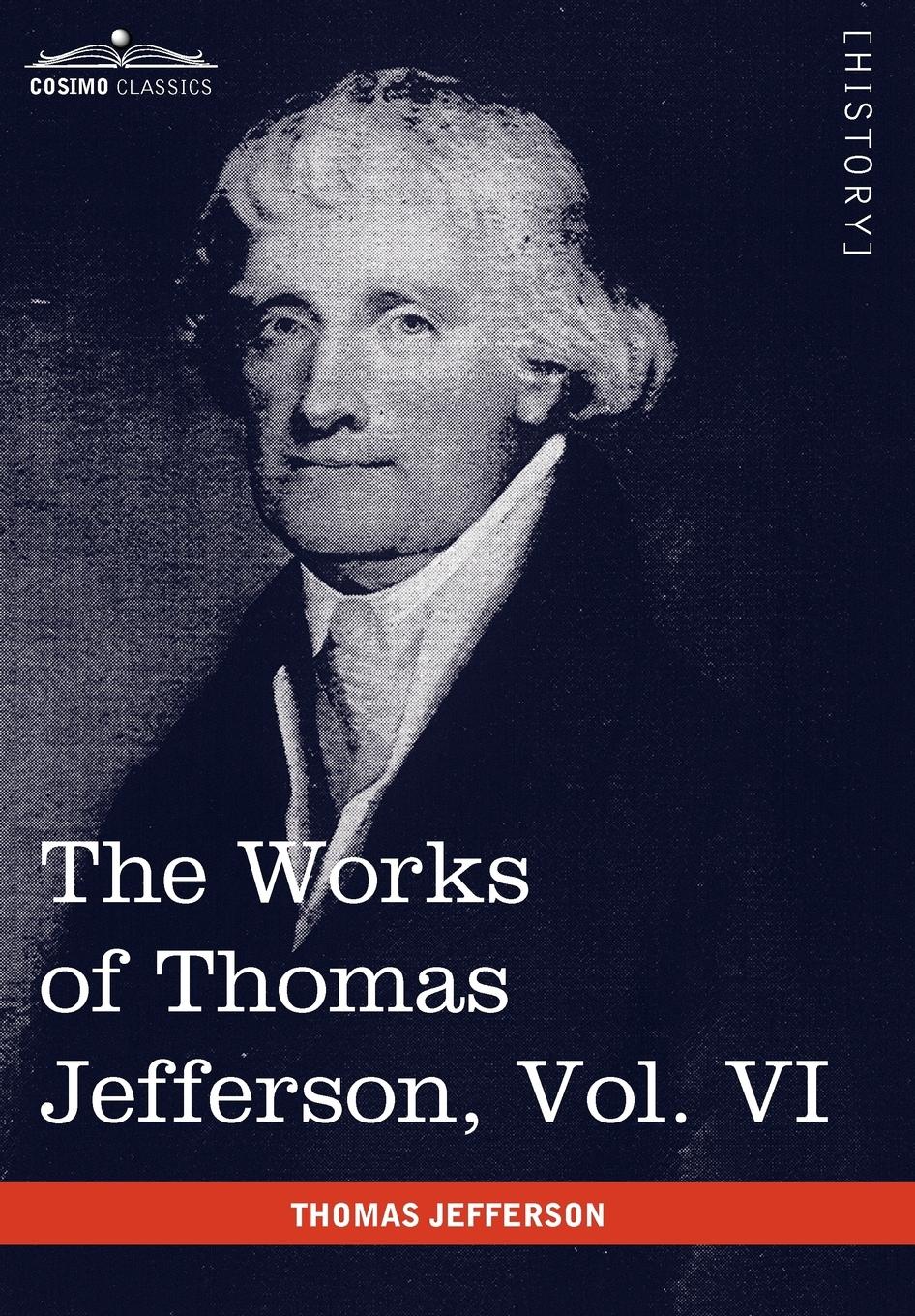 Vorderes Coverbild The Works of Thomas Jefferson, Vol. VI (in 12 Volumes)