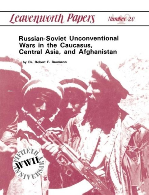 Vorderes Coverbild Russian-Soviet Unconventional Wars in the Caucasus, Central Asia, and Afghanistan