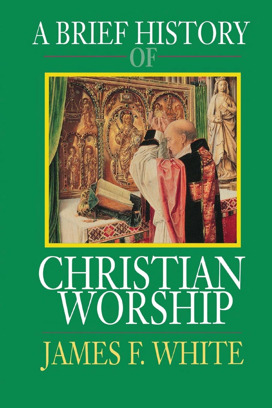 Vorderes Coverbild A Brief History of Christian Worship