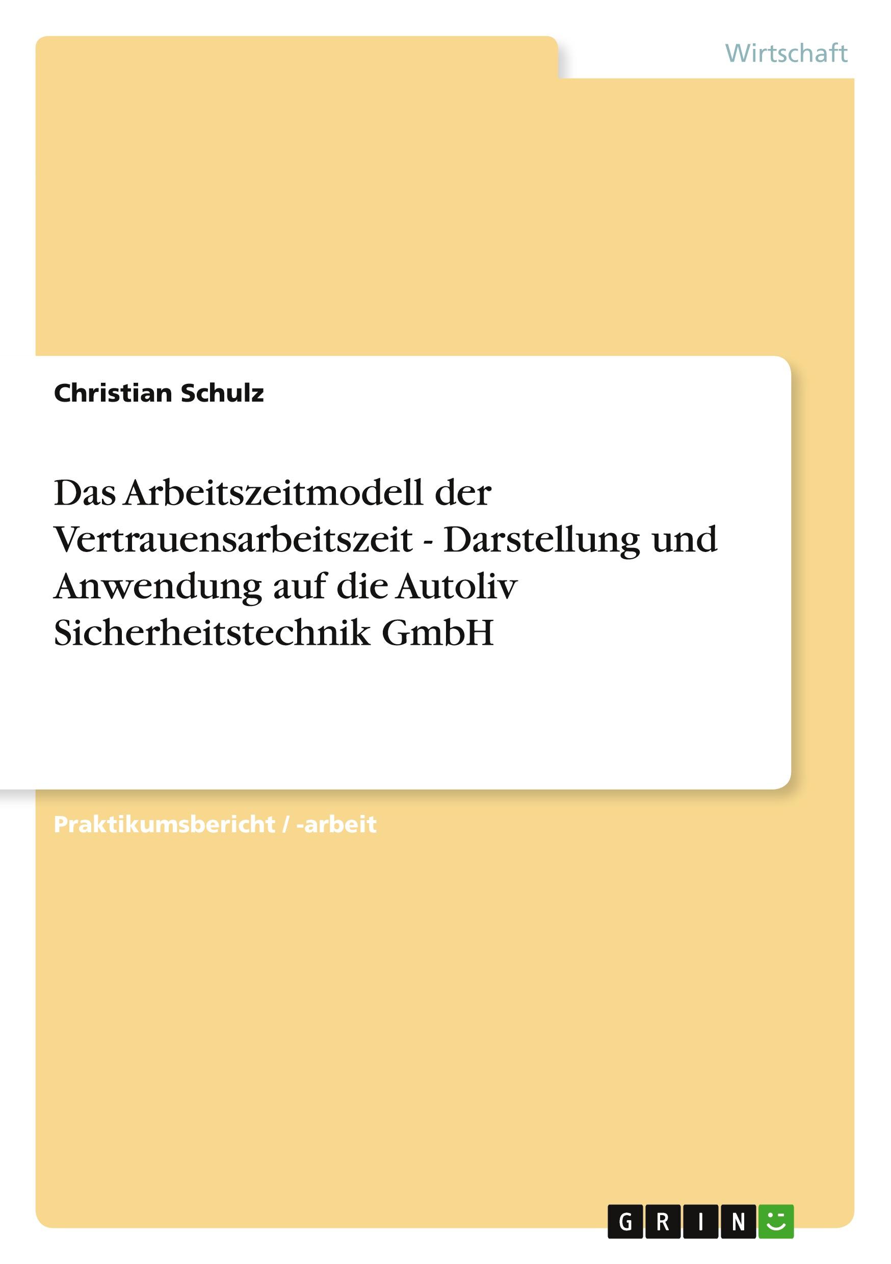 Vorderes Coverbild Das Arbeitszeitmodell der Vertrauensarbeitszeit - Darstellung und Anwendung auf die Autoliv Sicherheitstechnik GmbH