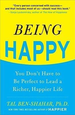 Vorderes Coverbild Being Happy: You Don't Have to Be Perfect to Lead a Richer, Happier Life