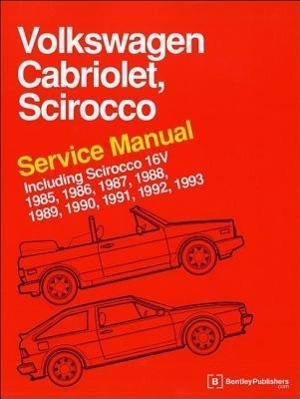 Vorderes Coverbild Volkswagen Cabriolet, Scirocco Service Manual: 1985, 1986, 1987, 1988, 1989, 1990, 1991, 1992, 1993