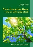 Vorderes Coverbild Mein Freund der Baum - wie er lebte und starb