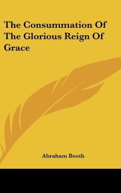 Vorderes Coverbild The Consummation Of The Glorious Reign Of Grace