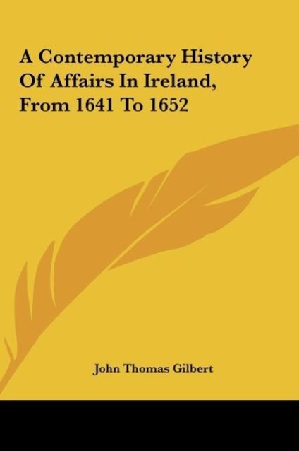 Vorderes Coverbild A Contemporary History Of Affairs In Ireland, From 1641 To 1652
