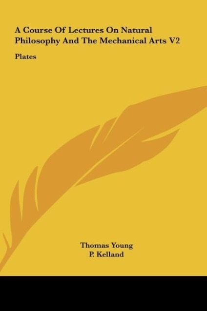 Vorderes Coverbild A Course Of Lectures On Natural Philosophy And The Mechanical Arts V2