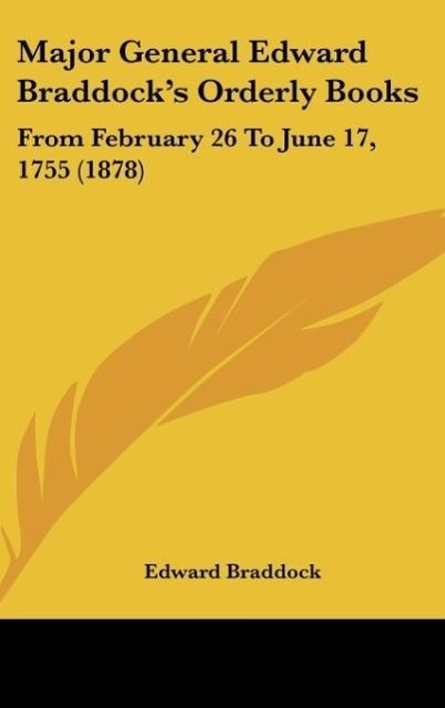 Vorderes Coverbild Major General Edward Braddock's Orderly Books