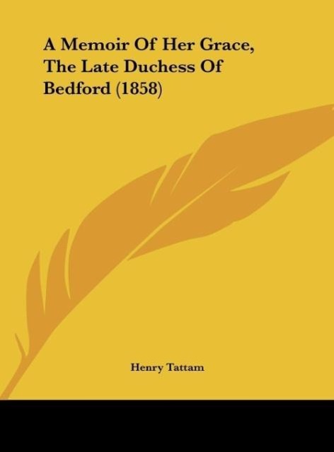 Vorderes Coverbild A Memoir Of Her Grace, The Late Duchess Of Bedford (1858)